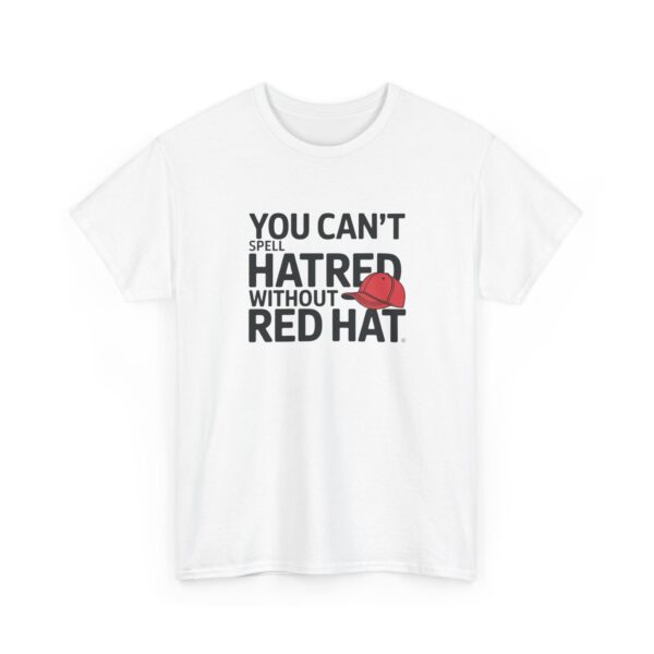 Can't spell hatred... Unisex Tee
