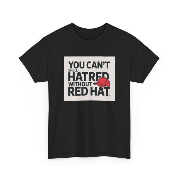Can't spell hatred... Unisex Tee - Image 7