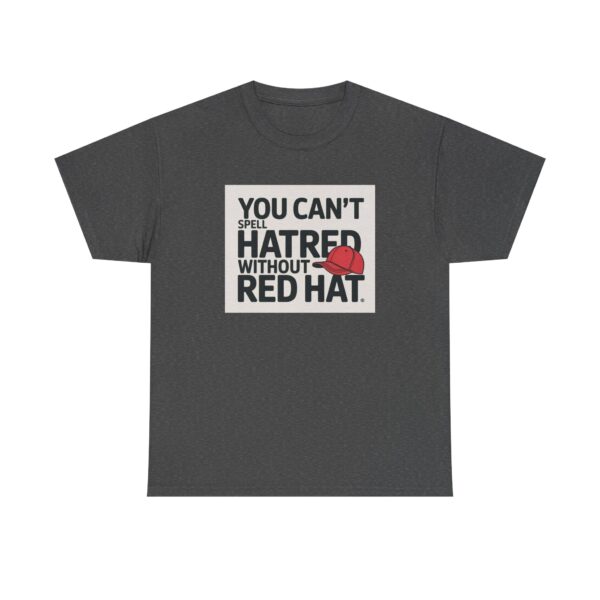 Can't spell hatred... Unisex Tee - Image 9