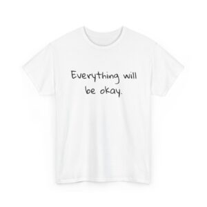 Everything Will Be Okay